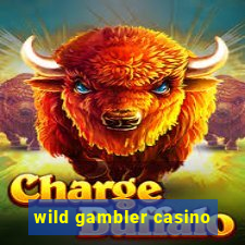 wild gambler casino