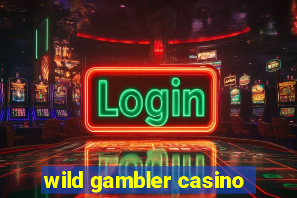 wild gambler casino