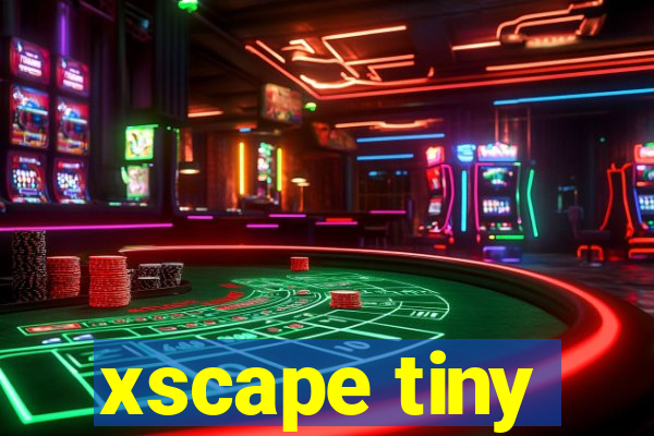 xscape tiny