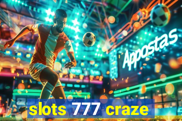 slots 777 craze