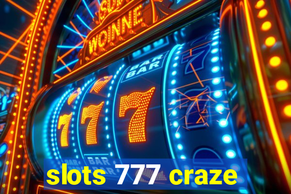 slots 777 craze