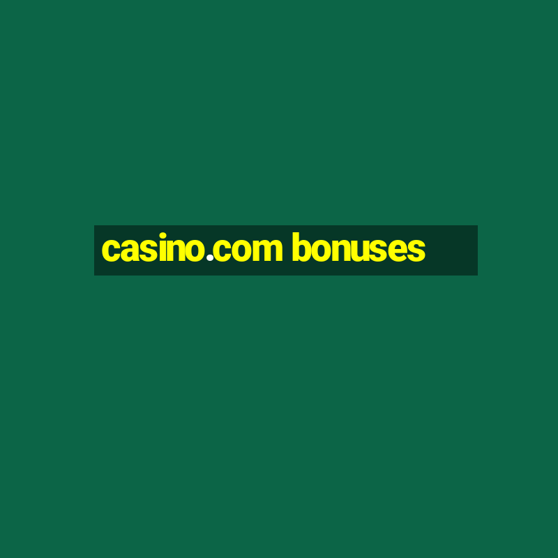 casino.com bonuses