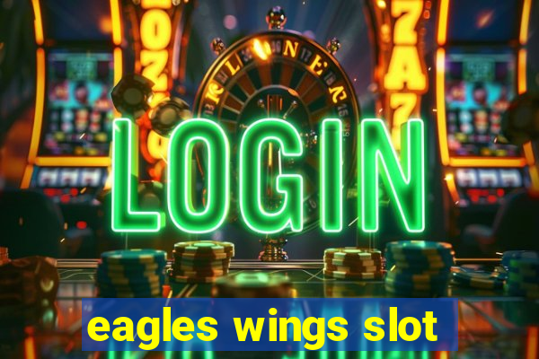 eagles wings slot