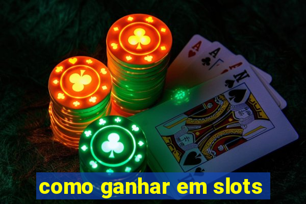 como ganhar em slots