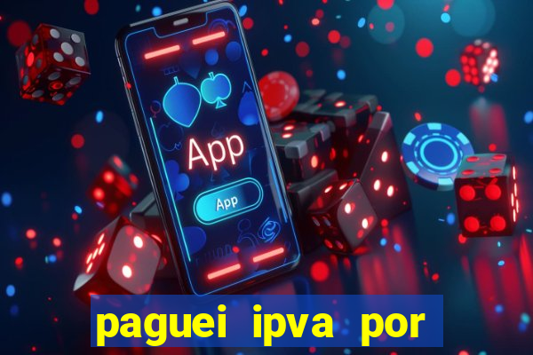 paguei ipva por pix quanto tempo demora mg