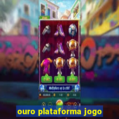 ouro plataforma jogo