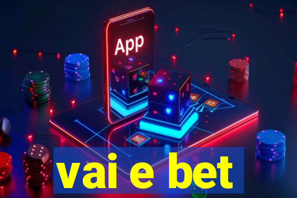 vai e bet