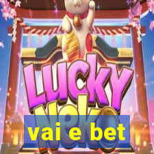 vai e bet