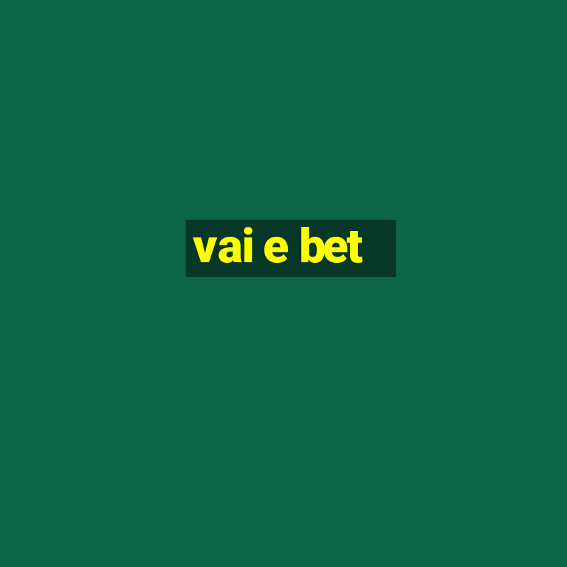 vai e bet