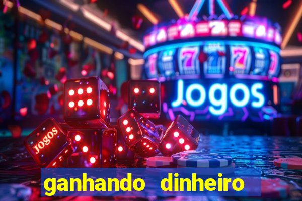 ganhando dinheiro com jogo