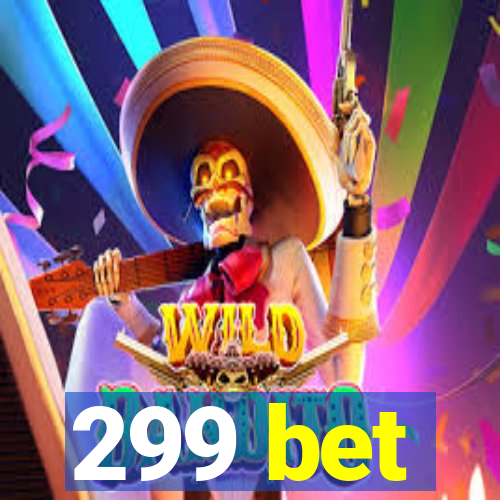 299 bet