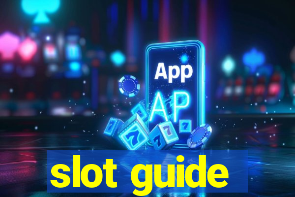 slot guide