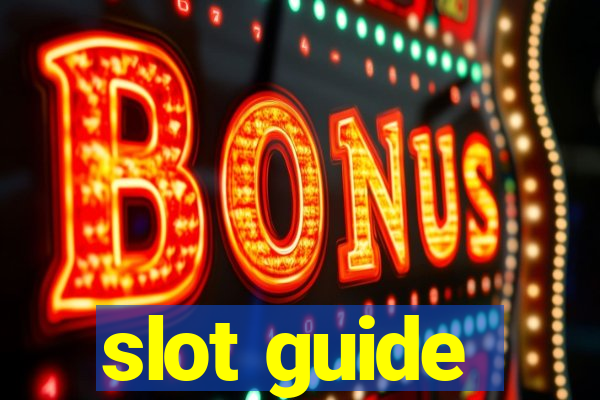 slot guide