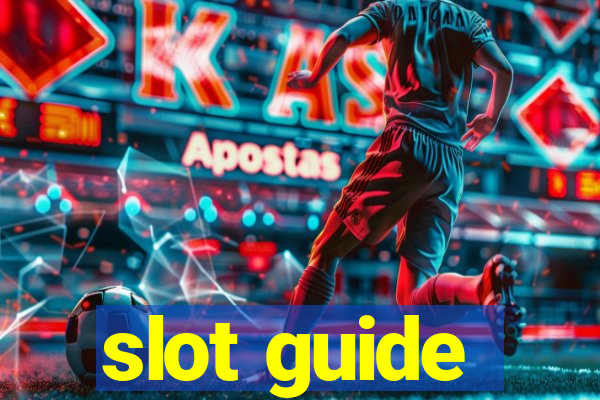 slot guide