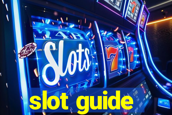 slot guide