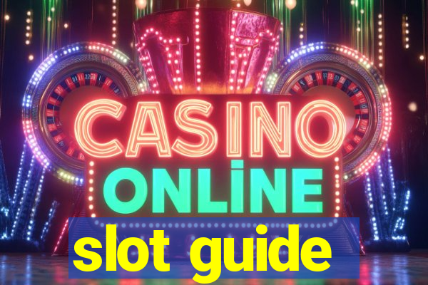 slot guide