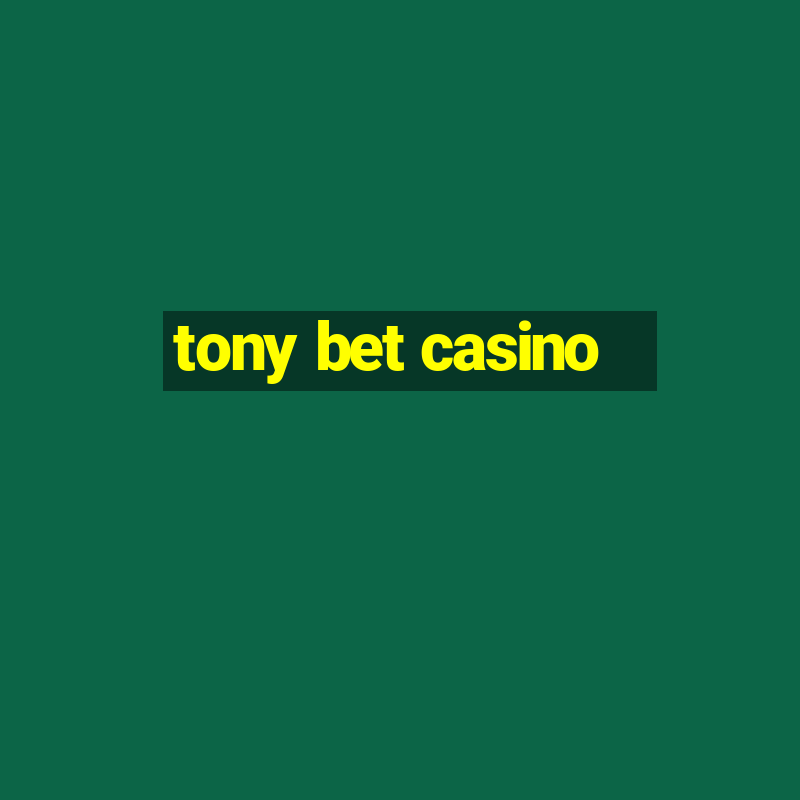 tony bet casino