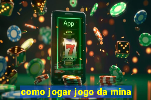 como jogar jogo da mina