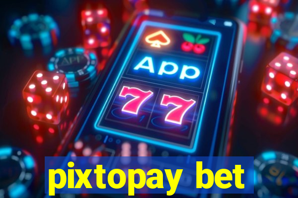 pixtopay bet