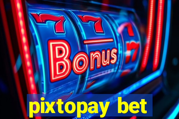 pixtopay bet