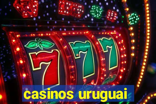 casinos uruguai