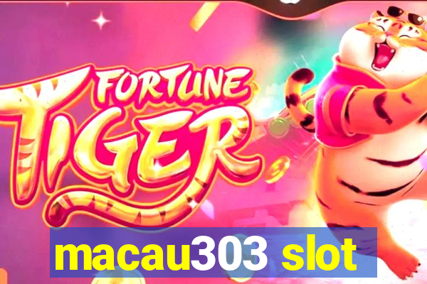 macau303 slot