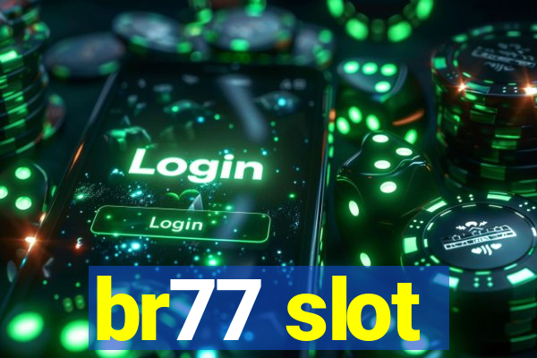 br77 slot