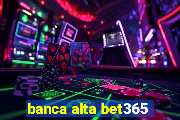 banca alta bet365