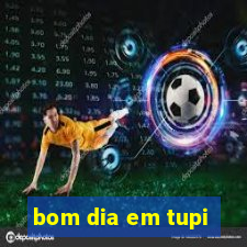 bom dia em tupi