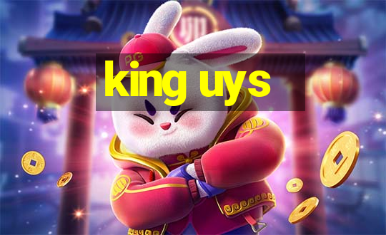 king uys