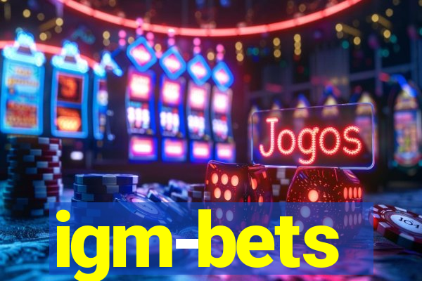 igm-bets