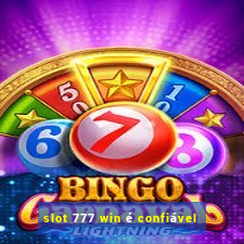 slot 777 win é confiável