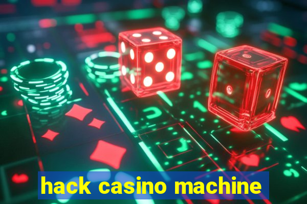 hack casino machine