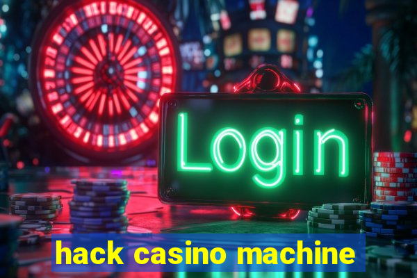 hack casino machine