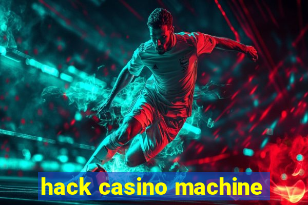 hack casino machine