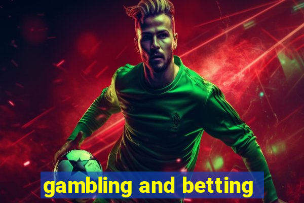 gambling and betting