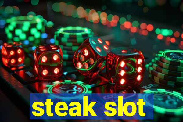 steak slot