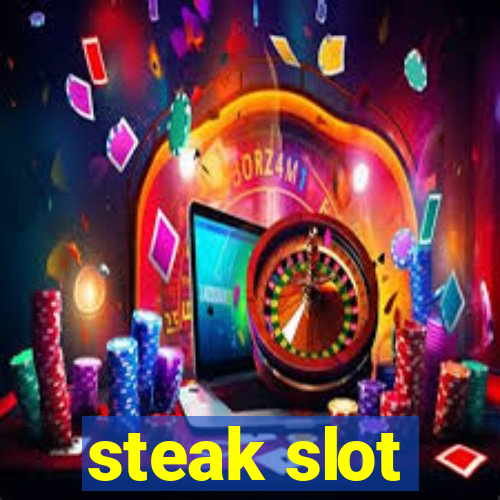 steak slot