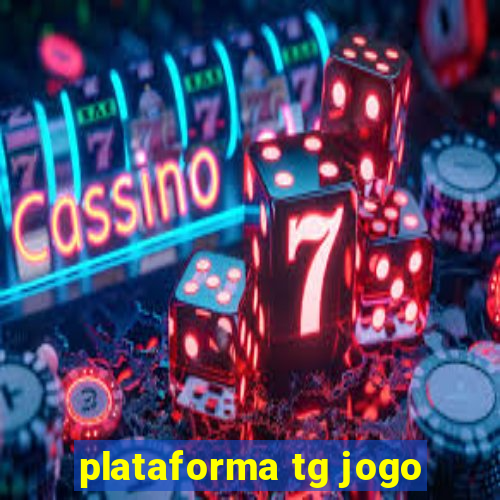 plataforma tg jogo