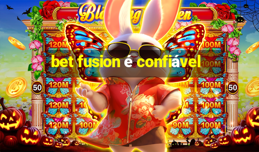 bet fusion é confiável