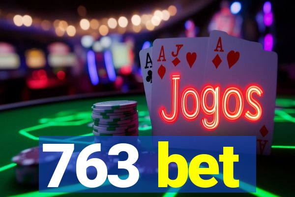 763 bet