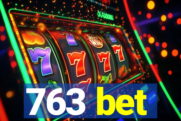 763 bet