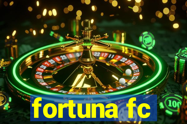 fortuna fc