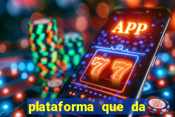 plataforma que da bonus de cadastro