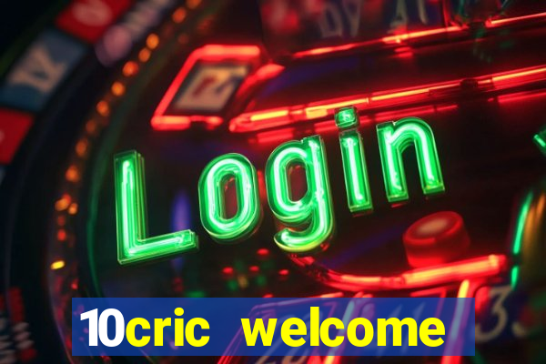 10cric welcome casino bonus