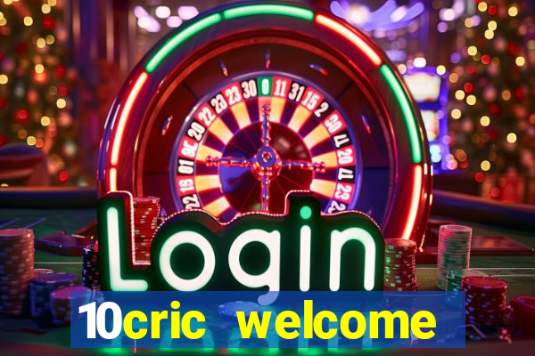 10cric welcome casino bonus