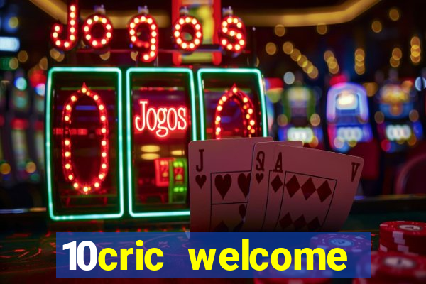 10cric welcome casino bonus