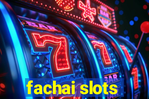 fachai slots