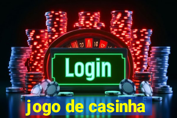 jogo de casinha