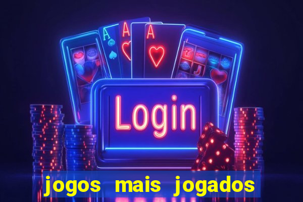 jogos mais jogados do mundo online